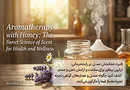 Aromatherapy with Honey: The Sweet Science of Scent for Health and Wellness